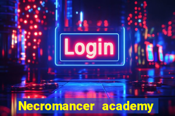 Necromancer academy and the genius summoner wiki