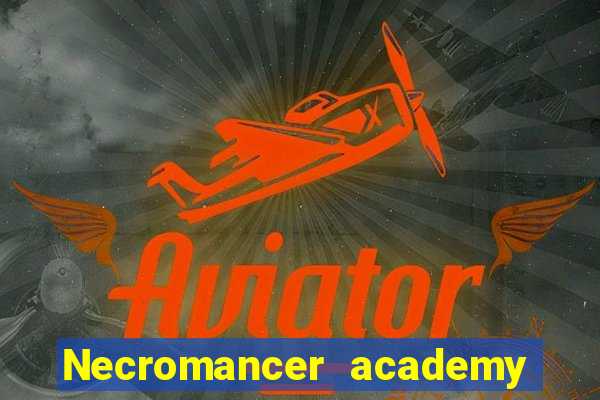 Necromancer academy and the genius summoner wiki