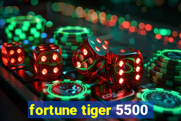 fortune tiger 5500