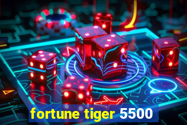 fortune tiger 5500