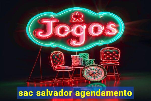 sac salvador agendamento