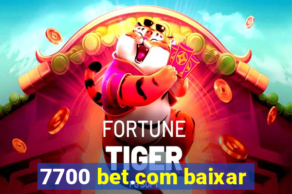 7700 bet.com baixar