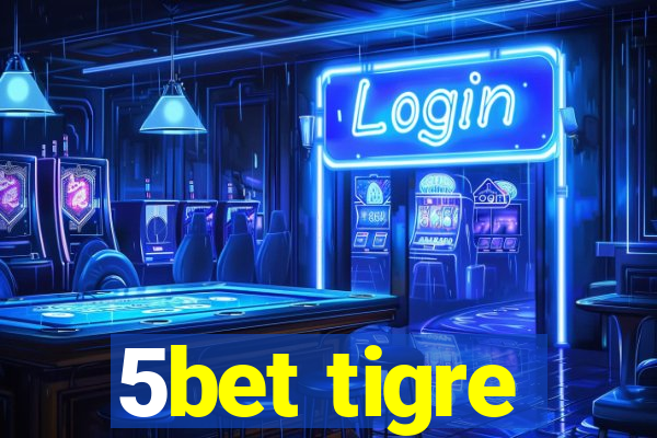 5bet tigre