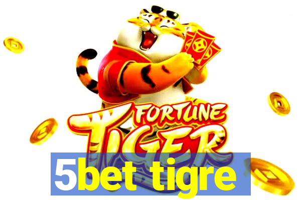 5bet tigre