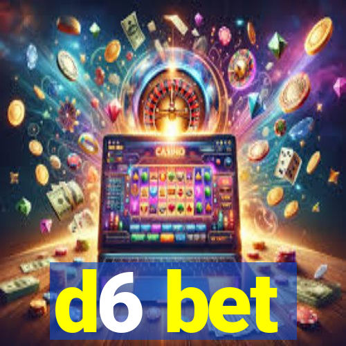 d6 bet