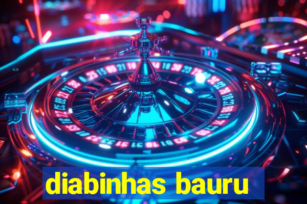 diabinhas bauru