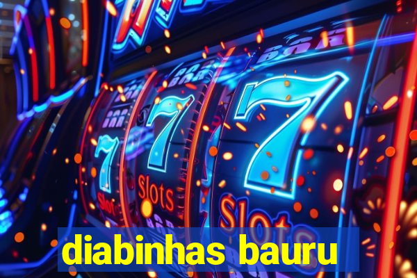 diabinhas bauru