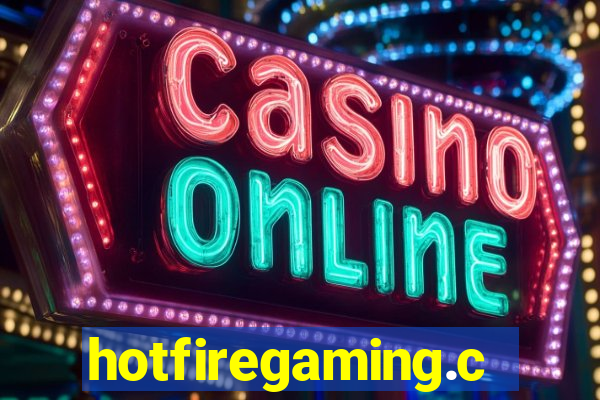 hotfiregaming.com