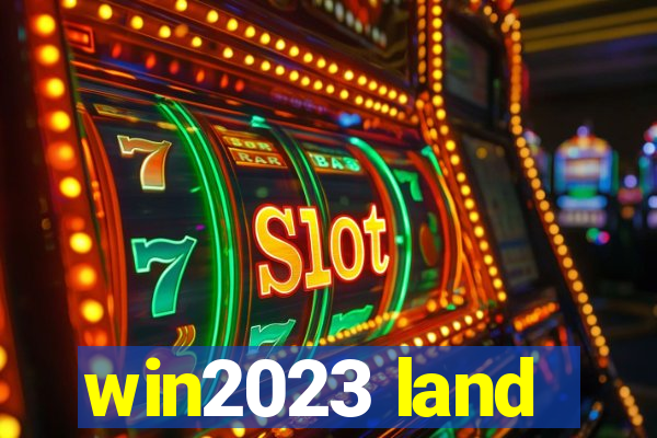 win2023 land