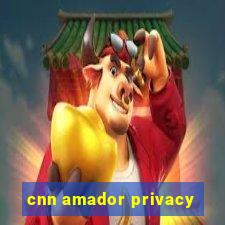 cnn amador privacy