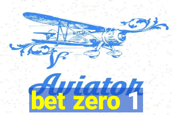 bet zero 1