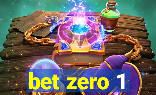 bet zero 1