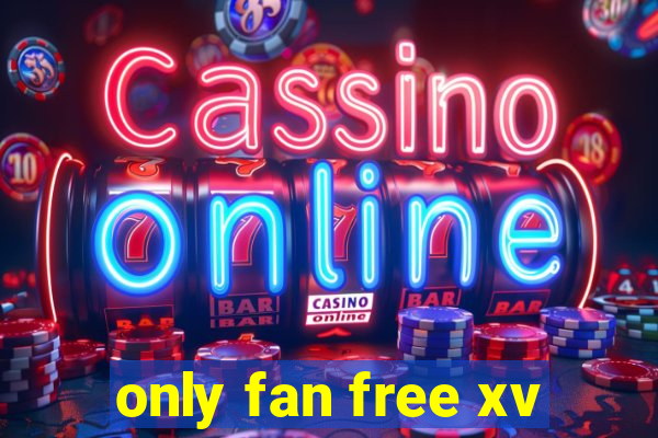 only fan free xv