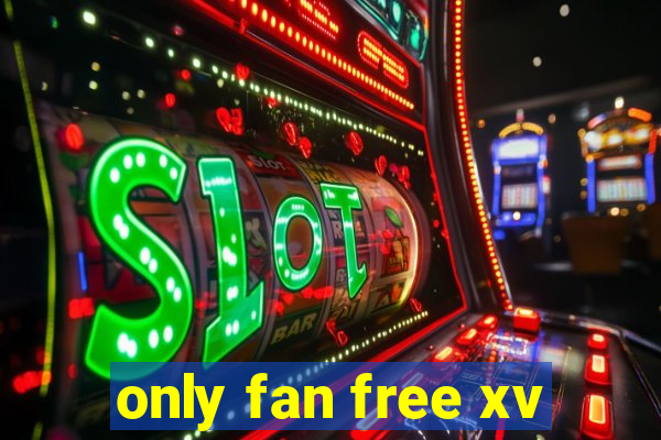 only fan free xv