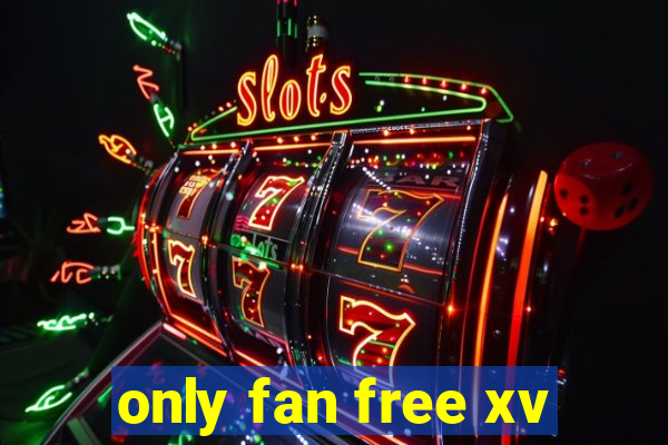 only fan free xv