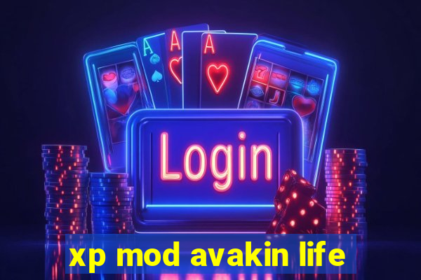 xp mod avakin life