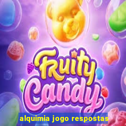 alquimia jogo respostas