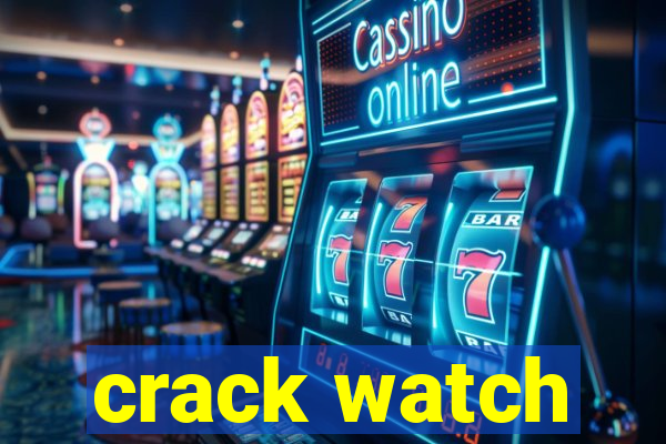 crack watch