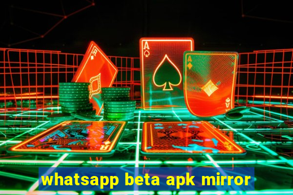 whatsapp beta apk mirror