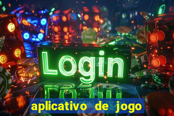 aplicativo de jogo pra ganhar dinheiro