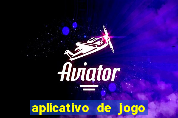 aplicativo de jogo pra ganhar dinheiro