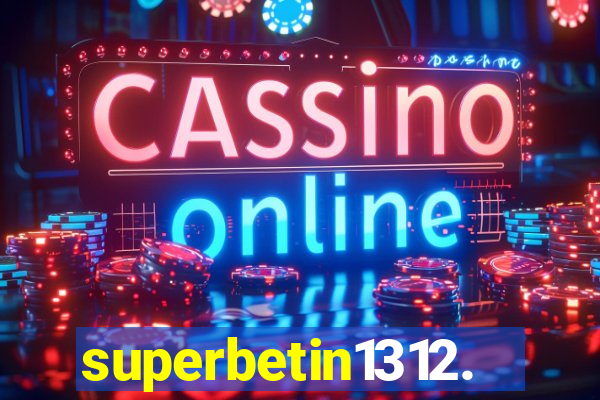 superbetin1312.com