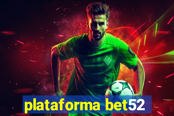 plataforma bet52