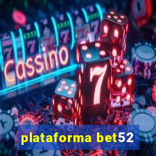 plataforma bet52