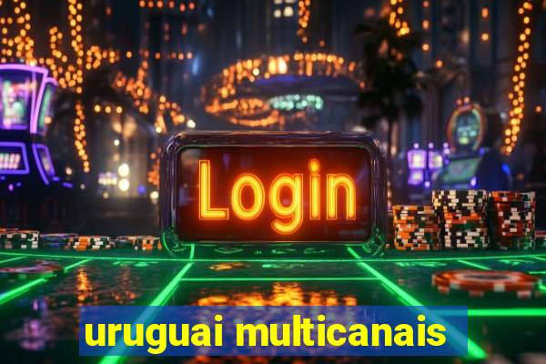 uruguai multicanais