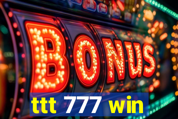 ttt 777 win