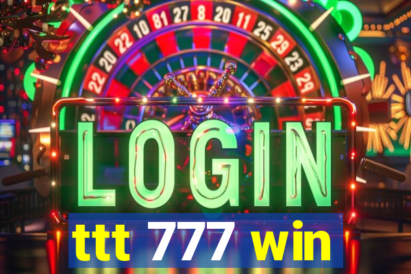 ttt 777 win