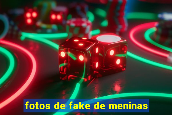 fotos de fake de meninas