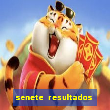 senete resultados de ayer