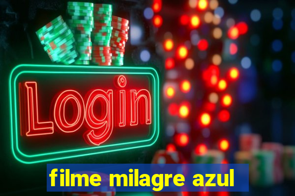 filme milagre azul