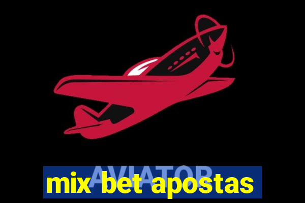 mix bet apostas