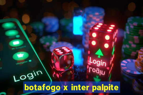 botafogo x inter palpite