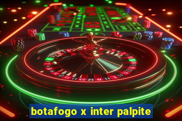 botafogo x inter palpite