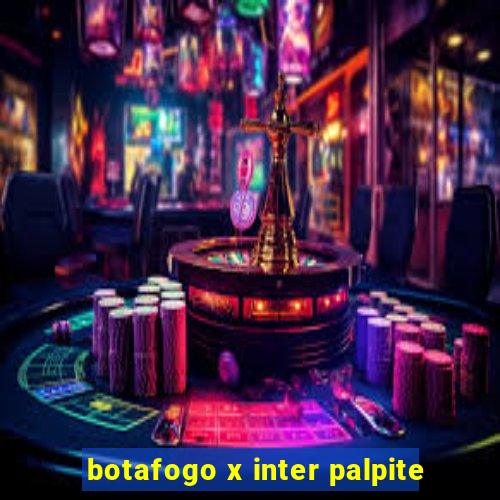 botafogo x inter palpite