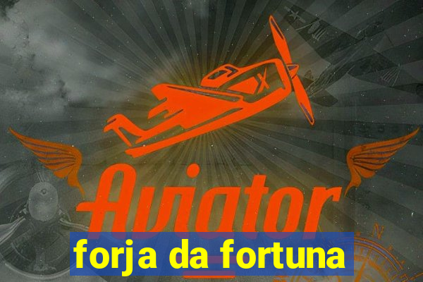 forja da fortuna