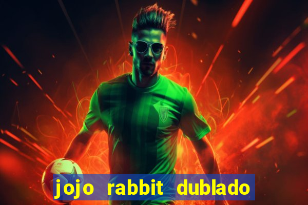 jojo rabbit dublado google drive