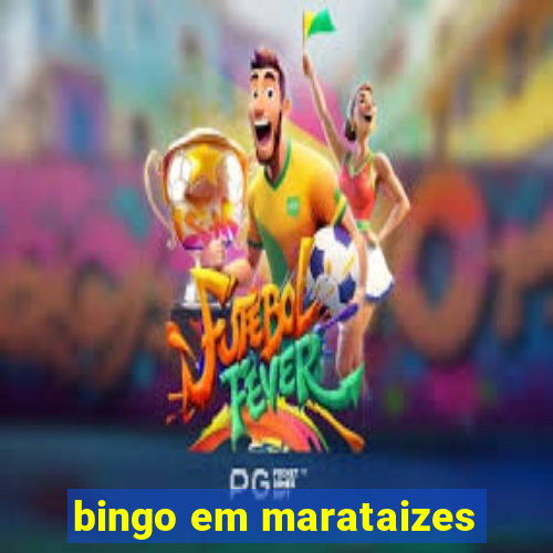 bingo em marataizes