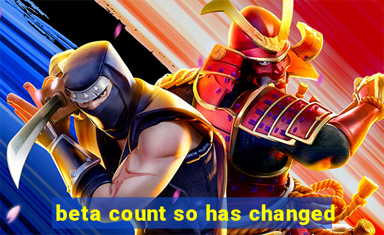 beta count so has changed