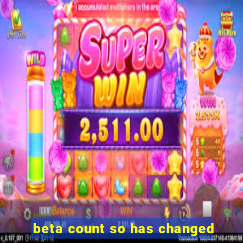 beta count so has changed