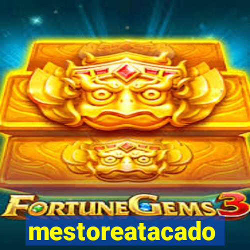 mestoreatacado