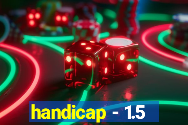 handicap - 1.5