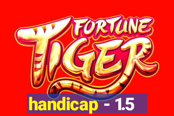 handicap - 1.5