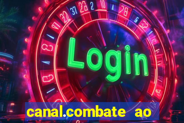 canal.combate ao vivo multicanais