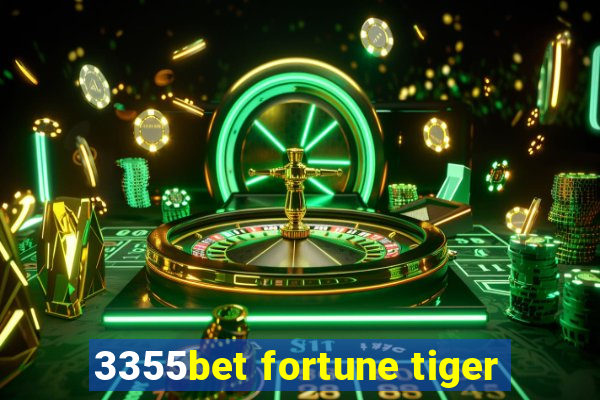 3355bet fortune tiger