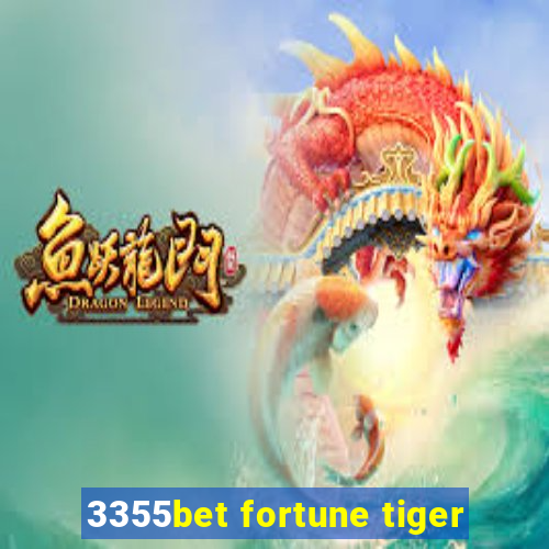 3355bet fortune tiger