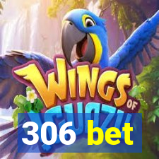 306 bet